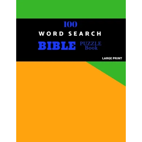100 Word Search Bible Puzzle Book Large Print: Brain Challenging Bible Puzzles For Hours Of Fun