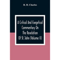A Critical And Exegetical Commentary On The Revelation Of St. John (Volume II)