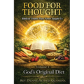 Food For Thought: Biblical Truths They Never Taught Us God's Original Diet and the Healing of the Nations