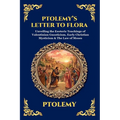 Ptolemy's Letter to Flora: Unveiling the Esoteric Teachings of Valentinian Gnosticism, Early Christian Mysticism & The Law of Moses