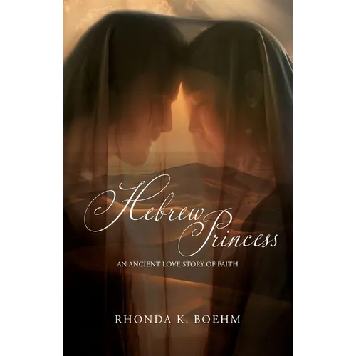 Hebrew Princess: An Ancient Love Story of Faith