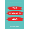 The Seasons of God: The Key to Effective and Successful Life