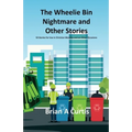 The Wheelie Bin Nightmare and Other Stories: 53 Stories for Use in Christian Worship and on Other Occasions