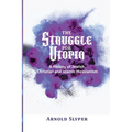 The Struggle for Utopia: A History of Jewish, Christian and Islamic Messianism
