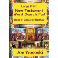 Large Print New Testament Word Search Fun Book 1: Gospel of Matthew