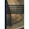 Synonyms of the New Testament: With Some Etymological Notes