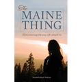 The Maine Thing: Rediscovering the Way Life Should Be