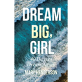 Dream Big, Girl