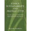 Ethics, Sustainability and Fratelli Tutti: Towards a Just and Viable World Order Inspired by Pope Francis