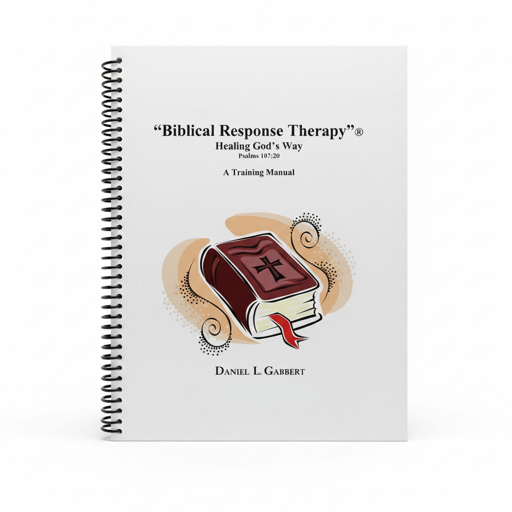 NKJV Biblical Response Therapy® Training Manual – Healing God's Way (Copy)