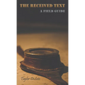 The Received Text - A Field Guide