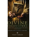 Divine Encounters: Stories and Lessons from The Bible - Inspiring Tales of Faith, Love and Virtue for a Modern World