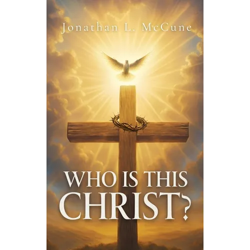 Who Is This Christ?