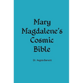 Mary Magdalene's Cosmic Bible
