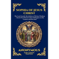 Sophia of Jesus Christ: The Lost Gnostic Revelation of Divine Wisdom - Secret Post-Resurrection Dialogues on the Cosmos and the Soul (Large Print Delu