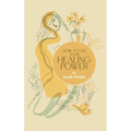How to Use Your Healing Power