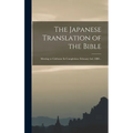 The Japanese Translation of the Bible: Meeting to Celebrate Its Completion, February 3rd, 1888 ..