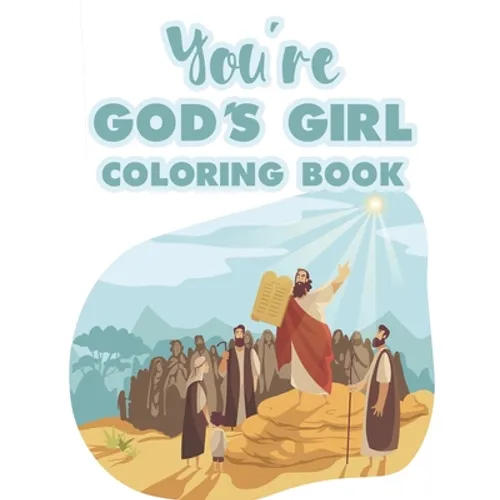 You're God's Girl Coloring Book: Christian Inspirational Coloring Pages With Bible Verses to Soothe The Soul, Relaxing Floral Designs To Color For Str
