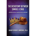 The Dichotomy Between Samuel & Saul: An Introspective View of Their Roles in the Life of King David
