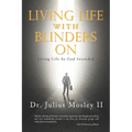 Living Life with Blinders On: Living Life As God Intended