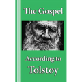 The Gospel according to Tolstoy: A Synoptic Narrative