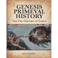 Genesis Primeval History: The Pre-History of Earth