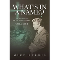WHAT'S IN A NAME? - The Sermons of Dr. T. V. "Corky" Farris (Vol. 1): The Sermons of Dr. T. V. "Corky" Farris