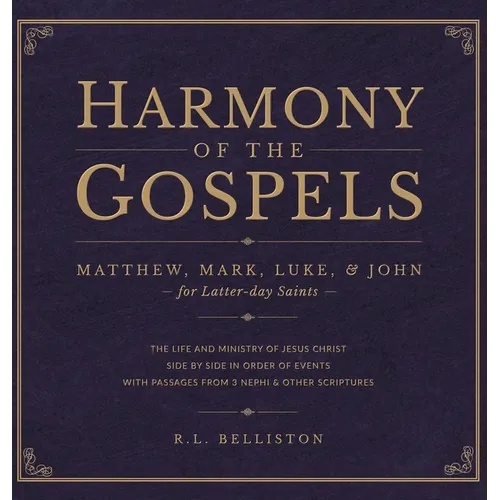 Harmony of the Gospels: For Latter-day Saints