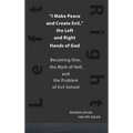 I Make Peace and Create Evil, the Left and Right Hands of God