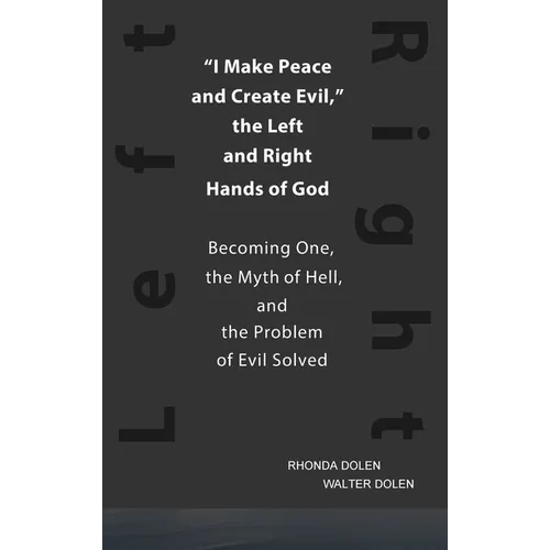 I Make Peace and Create Evil, the Left and Right Hands of God