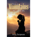 From the mountains he called me