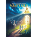 The Untold Story of Satan's Seed