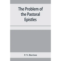 The problem of the Pastoral epistles