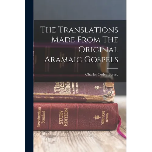 The Translations Made From The Original Aramaic Gospels