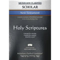 Mickelson Clarified Scholar New Testament, MCT: A precise translation of the Hebraic-Koine Greek in the Literary Reading Order