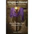 Kingdom Bound: The Cross and the Crown