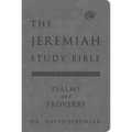 The Jeremiah Study Bible, Esv, Psalms and Proverbs (Gray): What It Says. What It Means. What It Means for You.