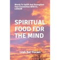 Spiritual Food for the Mind: Words to Uplift and Strengthen Your Connection with El-Loheim