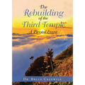 The Rebuilding of the Third Temple: A Pivotal Event
