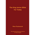 The King James Bible for Today New Testament: The Authorized King James Version in Today's English