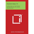 Oahspe Bible V1: A New Bible In The Words Of Jehovih And His Angel Embassadors