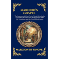Marcion's Gospel: The Controversial Lost Text of Early Christianity - Unveiling the Alien God, the Rejection of the Old Testament, and the First Bibli
