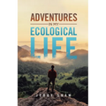 Adventures in My Ecological Life