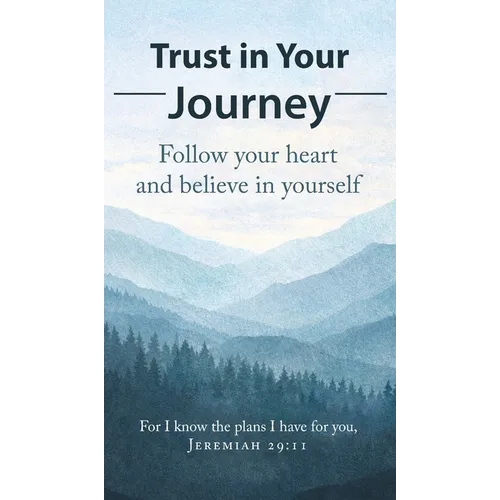 Trust in Your Journey: A Mother's Words and God's Truth: A Mother's Words and God's Truth