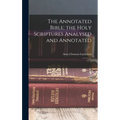 The Annotated Bible; the Holy Scriptures Analysed and Annotated: 1