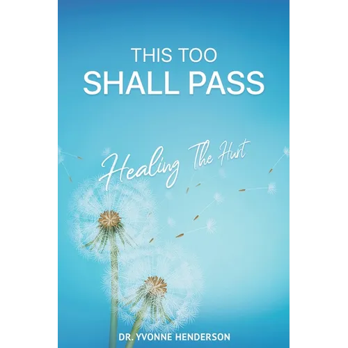 This Too Shall Pass: Healing The Hurt