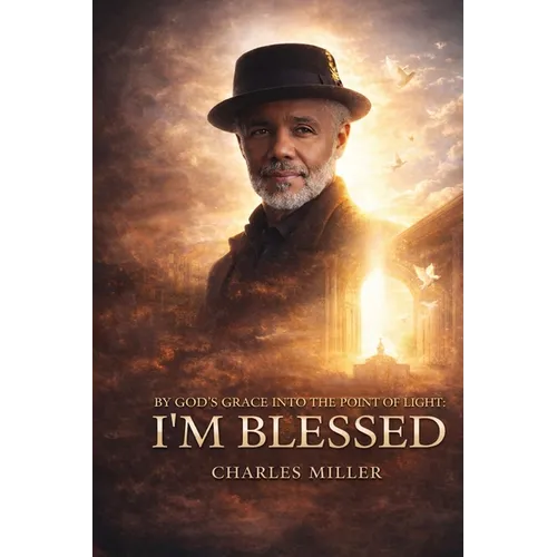 I'm Blessed: By God's Grace Into the Point of Light