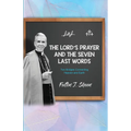 The Lord's Prayer and The Seven Last Words: Two Bridges Connecting Heaven and Earth