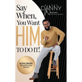 Say When You Want HIM to Do It!