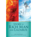 Story of Rich Man and Lazarus: Hell and Heaven Described In Their Own Words